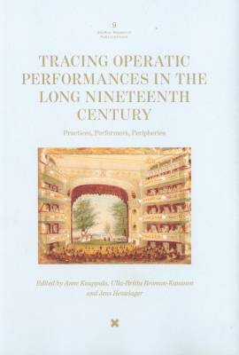 Tracing Operatic Performances in the Long Nineteenth Century