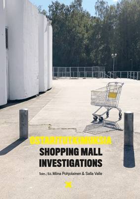 Ostaritutkimuksia – Shopping Mall Investigations