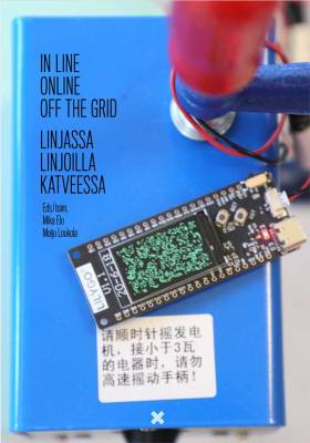 In line, online, off the grid - Linjassa, linjoilla, katveessa