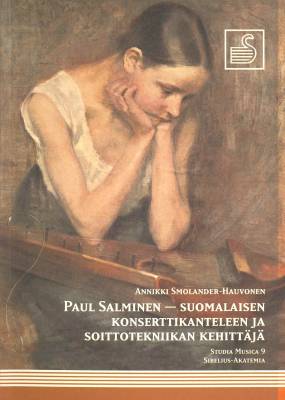Paul Salminen - suomalaisen konserttikanteleen ja soittotekniikan kehittäjä