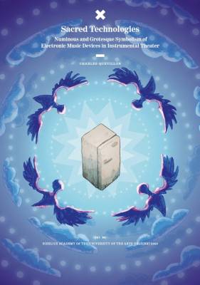 Sacred Technologies: Numinous and Grotesque Symbolism of Electronic Music Devices in Instrumental Theater