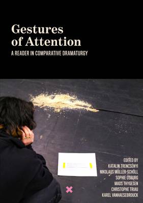 Gestures of Attention: A Reader in Comparative Dramaturgy
